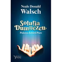 Soluția Dumnezeu – Neale Donald Walsch, carte