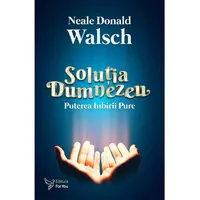 Soluția Dumnezeu – Neale Donald Walsch, carte