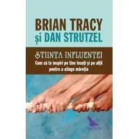 Știința influenței – Brian Tracy, Dan Strutzel, carte