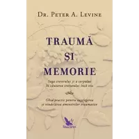 Traumă și memorie – Dr. Peter A. Levine, carte