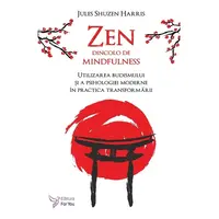 Zen dincolo de mindfulness – Jules Shuzen Harris, carte