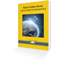 Cei ce Ajuta Pamantul – Maria Cristina Stroiny, carte