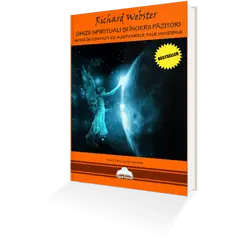 Ghizii Spirituali si Ingerii Pazitori • Intra în Contact cu Ajutoarele Tale Invizibile – Richard Webster, carte