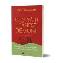 Cum sa-ti hranesti demonii - Tsultrim Allione, carte