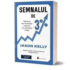 Semnalul de 3%. Tehnica de investitii care iti va schimba viata. Ediția a II-a - Jason Kelly, carte