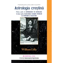 Astrologia Crestina (vol. 1) - William Lilly, carte