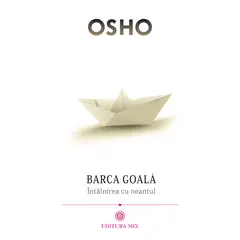 Barca goala. Intalnirea cu neantul - Osho, carte