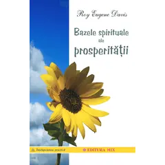 Bazele spirituale ale prosperitatii - Roy Eygene Davis, carte