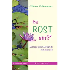 Ce rost am? Descopera si împlineste-ti menirea vietii - Aimen Klimmeron, carte