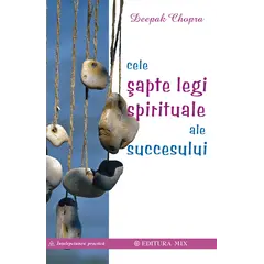 Cele sapte legi spirituale ale succesului - Deepak Chopra, carte