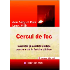 Cercul de foc - Don Miguel Ruiz, carte