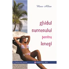 Ghidul succesului pentru lenesi - Marc Allen, carte
