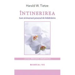 Intinerirea. Cum sa inversam procesul de imbatranire - Harald W. Tietze, carte