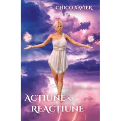 Actiune si reactiune - Chico Xavier