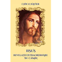 Iisus - revelatii extraordinare in camin - Chico Xavier