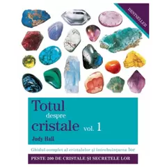 Totul despre cristale, Vol. 1 - Judy Hall