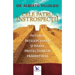 Cele Patru Introspecții – Alberto Villoldo, carte