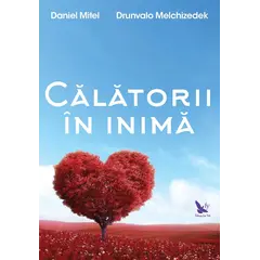 Călătorii în inimă – Drunvalo Melchizedek, Daniel Mitel, carte