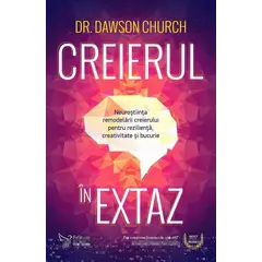 Creierul în extaz – Dr. Dawson Church, carte