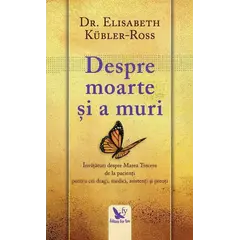 Despre moarte și a muri – Dr. Elisabeth Kübler-Ross, carte