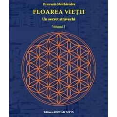 Floarea vieţii, volumul I - Drunvalo Melchizedek, carte