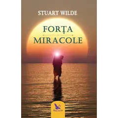 Forța și Miracole – Stuart Wilde, carte