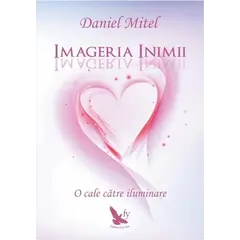 Imageria inimii. O cale către iluminare – Daniel Mitel, carte