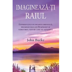 Imaginează-ţi raiul - John Burke, carte