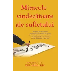 Miracole vindecătoare ale sufletului - Dr. Zhi Gang Sha, carte