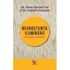 Neuroştiinţa iluminării – David Perlmutter, Alberto Villoldo, carte