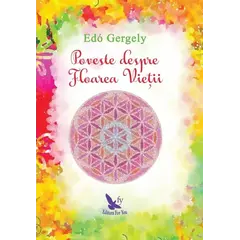 Poveste despre Floarea Vieții – Edó Gergely, carte