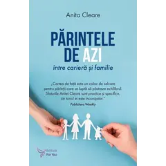 Părintele de azi între carieră și familie – Anita Cleare, carte