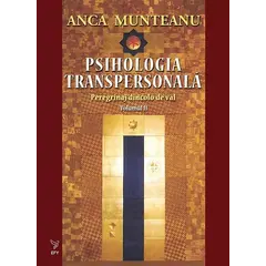 Psihologia transpersonală, vol. 2 – Prof. Univ. Dr. Anca Munteanu, carte