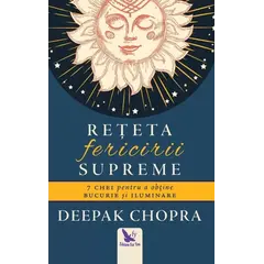 Rețeta fericirii supreme – Deepak Chopra, carte