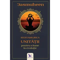 Restabilirea Unității pentru o lume în evoluție – Jasmuheen, carte