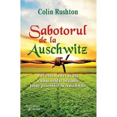 Sabotorul de la Auschwitz – Colin Rushton, carte