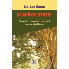 Scapă de stres! – Dr. Luc Bodin, carte