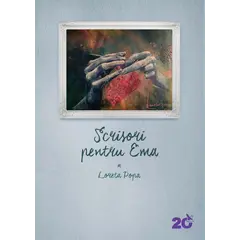 Scrisori pentru Ema – Loreta Popa, carte