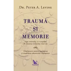 Traumă și memorie – Dr. Peter A. Levine, carte