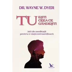 Tu ești ceea ce gândești – Wayne Dyer, carte