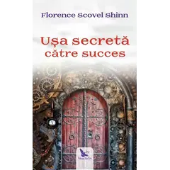 Ușa secretă către succes – Florence Scovel Shinn, carte