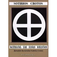 Ucenicul lui Iisus Hristos. Jurnalul doctorului – Sotirios Crotos, carte