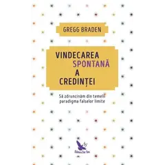 Vindecarea spontană a credinței – Gregg Braden, carte