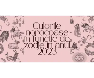 Culorile norocoase în funcție de zodie în anul 2023