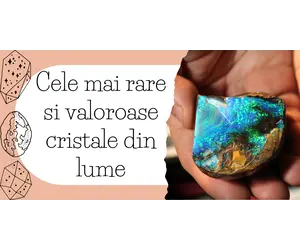 Cele mai rare si valoroase cristale din lume