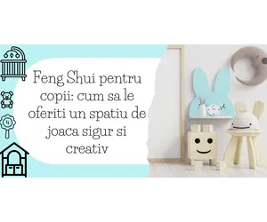 Feng Shui pentru copii: cum sa le oferiti un spatiu de joaca sigur si creativ