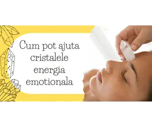 Cum pot ajuta cristalele energia emotionala