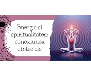 Energia si spiritualitatea: conexiunea dintre ele