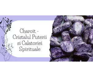 Charoit - Cristalul Puterii si Calatoriei Spirituale