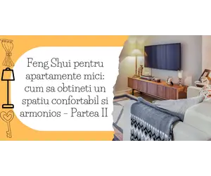 Feng Shui pentru apartamente mici cum sa obtineti un spatiu confortabil si armonios – Partea II